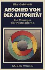 Abschied von der Autorität: Die Manager der Postmoderne