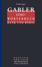 Gabler Euro-Wörterbuch Bank und Börse: Deutsch Englisch Französisch Italienisch