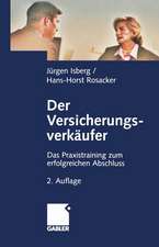 Der Versicherungsverkäufer: Das Praxistraining zum erfolgreichen Abschluss