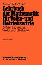 Lehrbuch der Mathematik für Volks- und Betriebswirte: Differential, Integral, Vektor und LP-Bereich