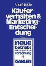 Käuferverhalten und Marketing-Entscheidung: Konsumgüter-Marketing aus der Sicht der Behavioral Sciences