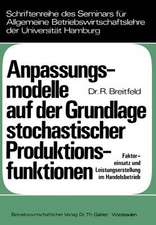 Anpassungsmodelle auf der Grundlage stochastischer Produktionsfunktionen: Faktoreinsatz und Leistungserstellung im Handelsbetrieb