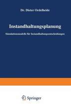 Instandhaltungsplanung: Simulationsmodelle für Instandhaltungsentscheidungen