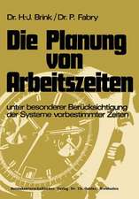 Die Planung von Arbeitszeiten: unter besonderer Berücksichtigung der Systeme vorbestimmter Zeiten