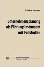 Unternehmensplanung als Führungsinstrument: mit Fallstudien