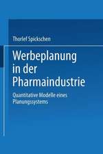 Werbeplanung in der Pharmaindustrie: Quantitative Modelle eines Planungssystems