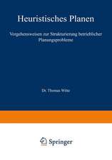 Heuristisches Planen: Vorgehensweisen zur Strukturierung betrieblicher Planungsprobleme