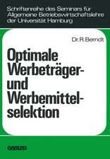 Optimale Werbeträger- und Werbemittelselektion: Eine Analyse unter Berücksichtigung der durch wiederholte Belegung eines Werbeträgers erzielbaren Werbeerfolge