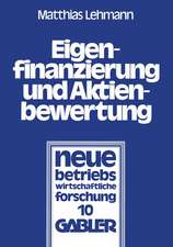 Eigenfinanzierung und Aktienbewertung: Der Einfluß des Steuersystems, der Ankündigung einer Kapitalerhöhung mit Bezugsrecht und der Ausgabe von Belegschaftsaktien auf Wert und Preis einer Aktie