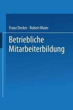 Betriebliche Mitarbeiterbildung: Einführung in die Berufspädagogik und -didaktik