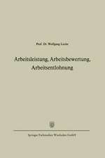 Arbeitsleistung, Arbeitsbewertung, Arbeitsentlohnung