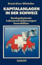 Kapitalanlagen in der Schweiz: Bankgeheimnis Lebensversicherungen Immobilien