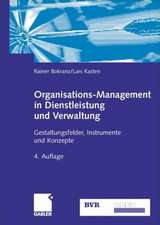 Organisations-Management in Dienstleistung und Verwaltung: Gestaltungsfelder, Instrumente und Konzepte