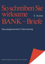 So schreiben Sie wirksame Bankbriefe: Eine programmierte Unterweisung