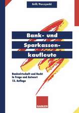 Bank- und Sparkassenkaufleute: Bankwirtschaft und Recht in Frage und Antwort