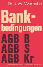 Bankbedingungen: Allgemeine Geschäftsbedingungen Private Banken (AGB B) Allgemeine Geschäftsbedingungen Sparkassen (AGB S) Allgemeine Geschäftsbedingungen Kreditgenossenschaften (AGB Kr)