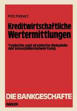 Kreditwirtschaftliche Wertermittlungen: Typische und atypische Beispiele der Immobilienbewertung