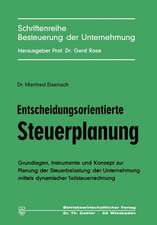 Entscheidungsorientierte Steuerplanung: Grundlagen, Instrumente und Konzept zur Planung der Steuerbelastung der Unternehmung mittels dynamischer Teilsteuerrechnung