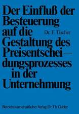 Der Einfluß der Besteuerung auf die Gestaltung des Preisentscheidungsprozesses in der Unternehmung