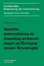 Steuerliche Gewinnrealisierung bei Umwandlung von Unternehmungen und Übertragung einzelner Wirtschaftsgüter