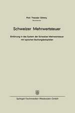 Schweizer Mehrwertsteuer: Einführung in das System der Schweizer Mehrwertsteuer mit typischen Buchungsbeispielen