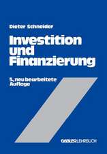 Investition und Finanzierung: Lehrbuch der Investitions-, Finanzierungs- und Ungewißheitstheorie