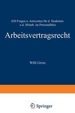 Arbeitsvertragsrecht: 650 Fragen und Antworten für den Studenten und den Mitarbeiter im Personalbüro