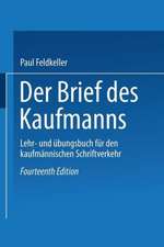 Der Brief des Kaufmanns: Lehr- und Übungsbuch für den kaufmännischen Schriftverkehr