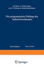 Die programmierte Prüfung des Industriekaufmanns: Ein Buch zur Vorbereitung auf die Prüfung als Industriekaufmann