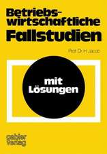 Betriebswirtschaftliche Fallstudien: mit Lösungen