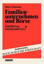 Familienunternehmen und Börse: Emittieren — warum und wie?