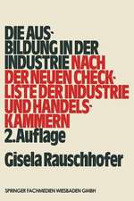 Die Ausbildung in der Industrie: nach der neuen Checkliste der Industrie- und Handelskammern