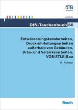 Entwässerungskanalarbeiten, Druckrohrleitungsarbeiten außerhalb von Gebäuden, Drän- und Versickerarbeiten VOB/STLB-Bau