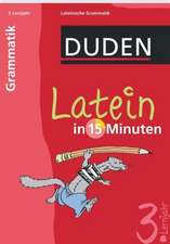 Duden Latein in 15 Minuten. Grammatik 3. Lernjahr