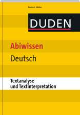 Duden - Abiwissen Deutsch. Textanalyse und -interpretation