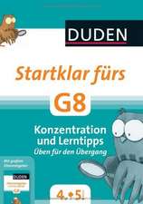 Duden - Startklar fürs G8 - Konzentration und Lerntipps