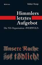 Himmlers letztes Aufgebot