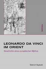 Leonardo da Vinci im Orient