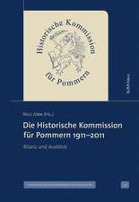 Die Historische Kommission für Pommern 1911-2011