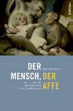 Der Mensch, der Affe