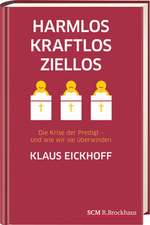 Harmlos, kraftlos, ziellos