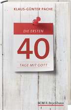 Die ersten 40 Tage mit Gott