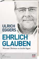 Eggers, U: Ehrlich glauben