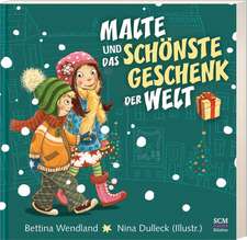 Wendland, B: Malte und das schönste Geschenk der Welt