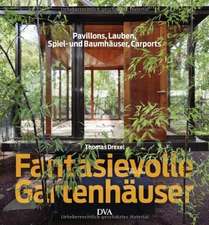 Fantasievolle Gartenhäuser