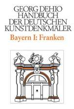 Dehio – Handbuch der deutschen Kunstdenkmäler / – Regierungsbezirke Oberfranken, Mittelfranken und Unterfranken