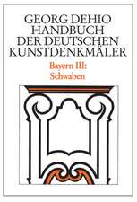 Dehio – Handbuch der deutschen Kunstdenkmäler / – Schwaben