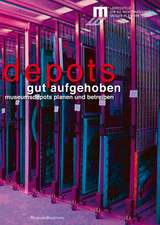 Gut aufgehoben – Museumsdepots planen und betreiben