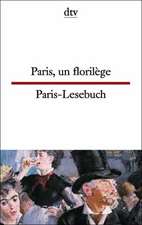 Paris-Lesebuch / Paris, un florilege