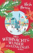 Drei Weihnachtswunder für Lena Engel